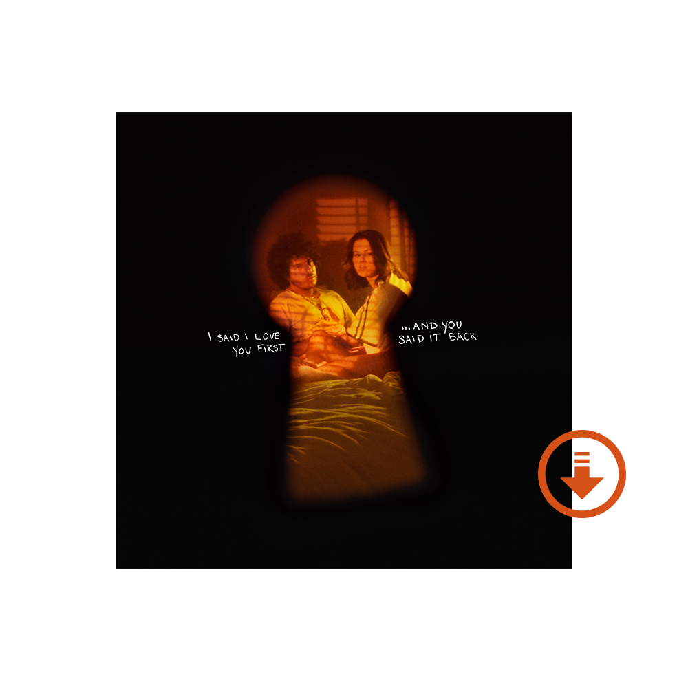 I Said I Love You First… And You Said It Back - Deluxe Digital Album