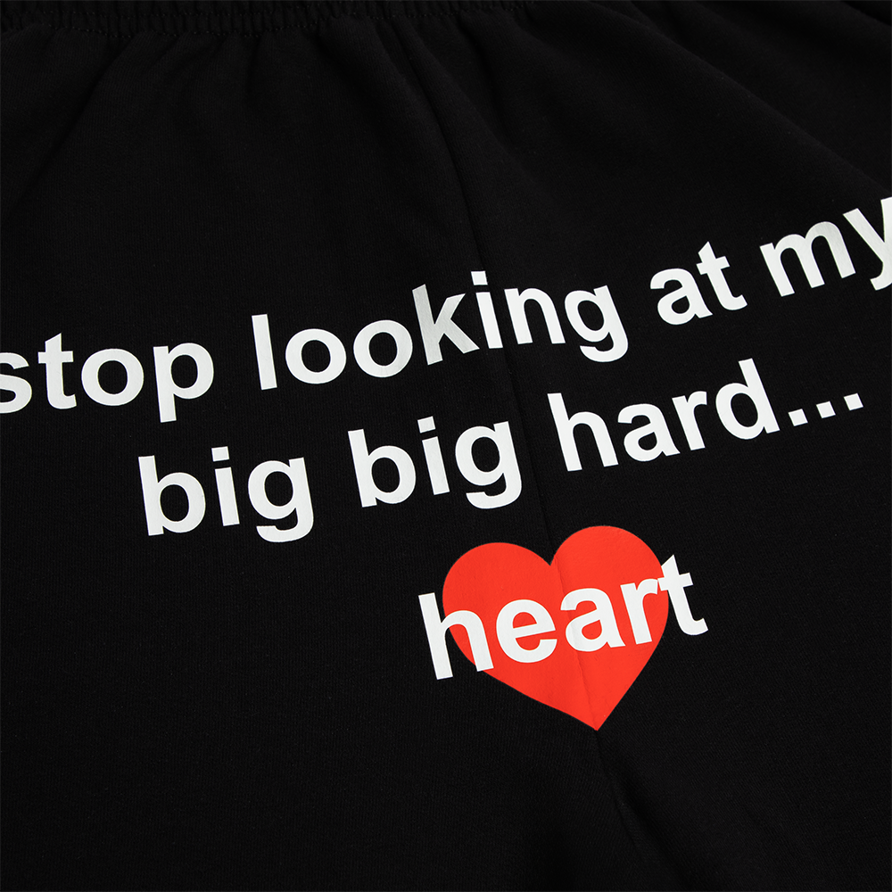 Stop Looking At My Big Big Hard Heart Sweatpants Detail