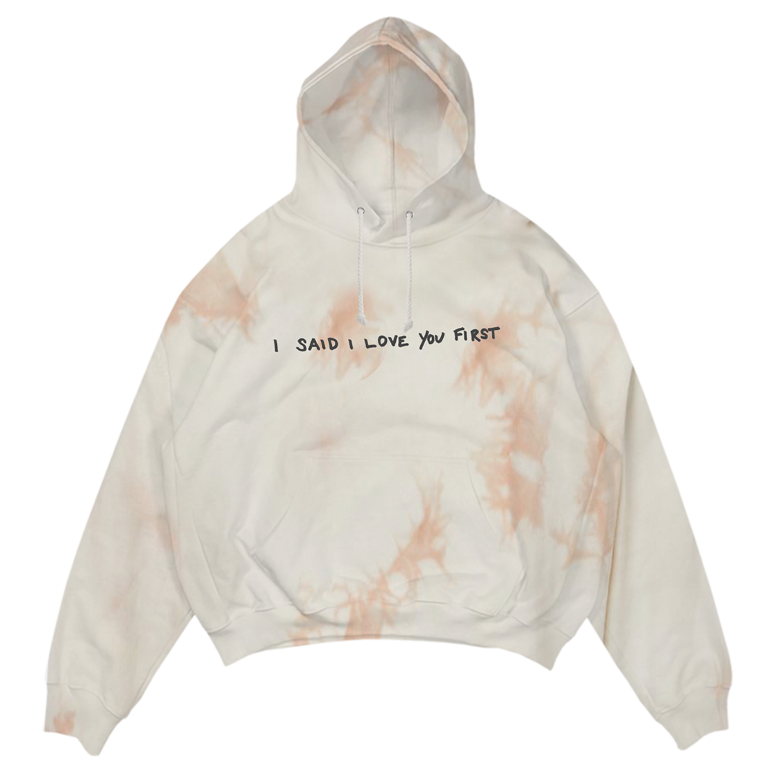 I Said I Love You First - Tie-Dye Hoodie