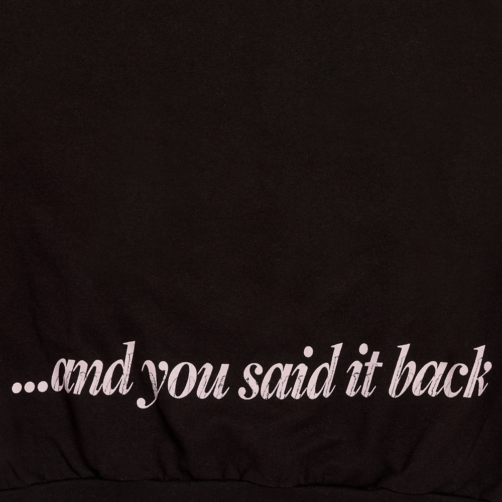 ...And You Said It Back Zip-Hoodie