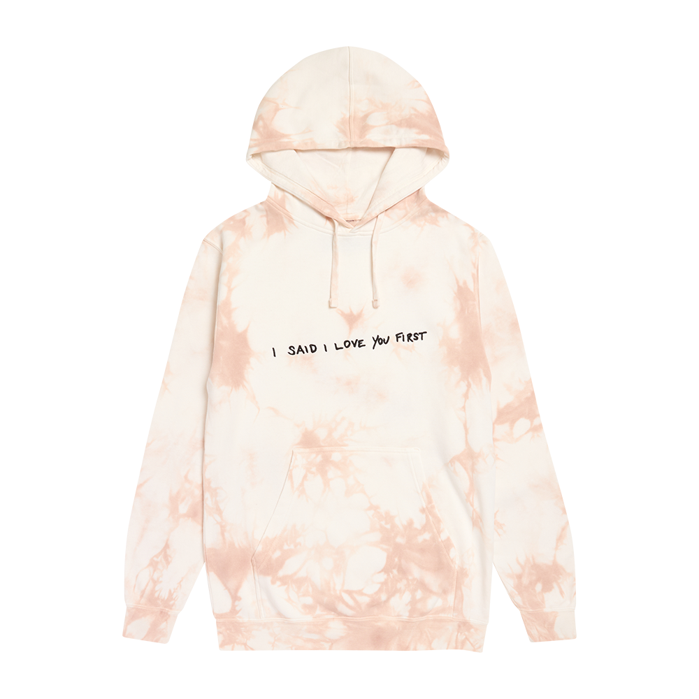 I Said I Love You First - Tie-Dye Hoodie