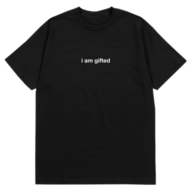  i am gifted T-Shirt black