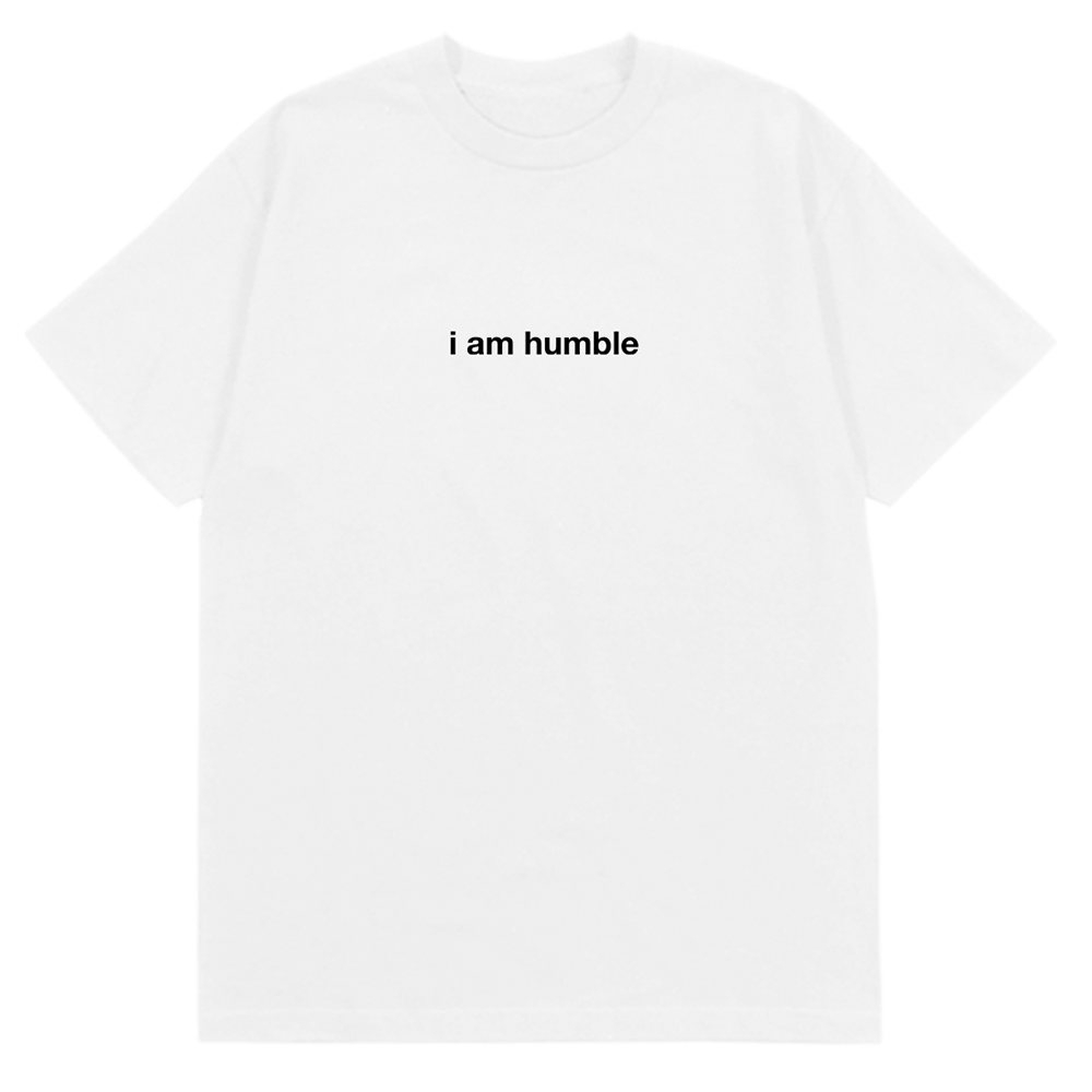 I am Humble T-Shirt White